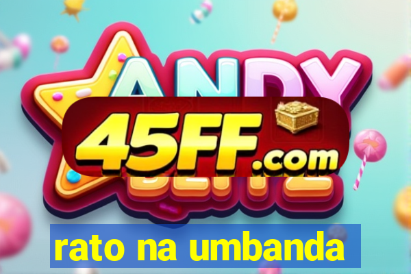 rato na umbanda